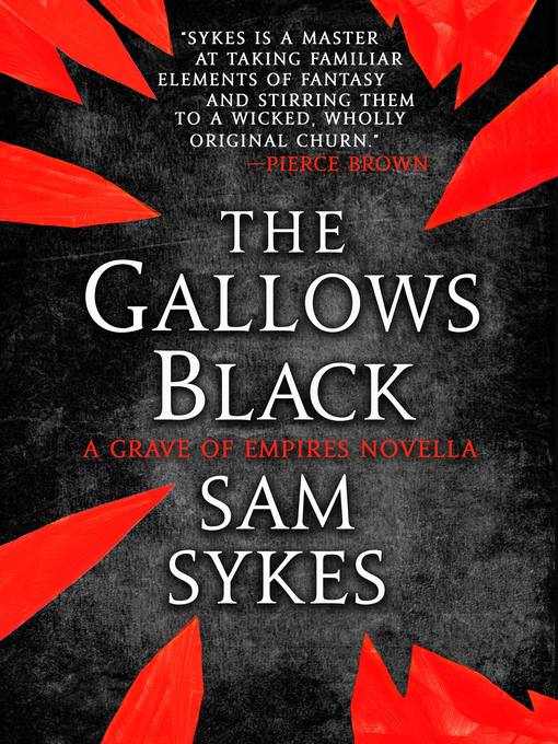 Title details for The Gallows Black by Sam Sykes - Wait list